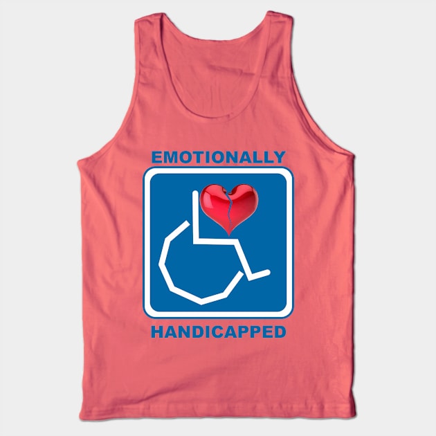 Emotionally Handicapped Tank Top by Cavalrysword